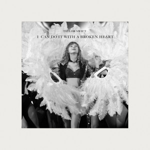 I Can Do It With a Broken Heart By Taylor Swift